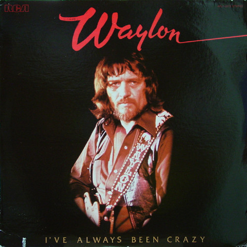 Waylon Jennings - I've Always Been Crazy (LP, Album, Ind)