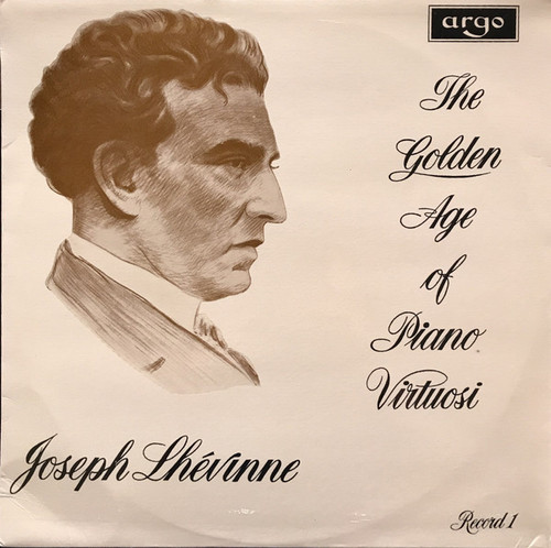 Josef Lhévinne* - The Golden Age Of Piano Virtuosi (Record 1) (LP, Mono)