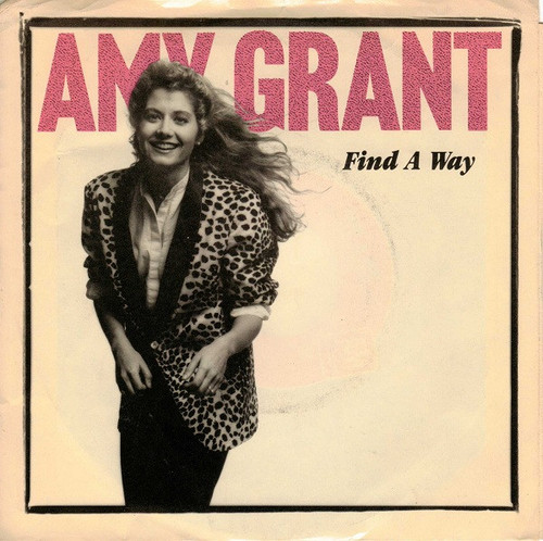 Amy Grant - Find A Way (7", Single, Styrene, Ind)