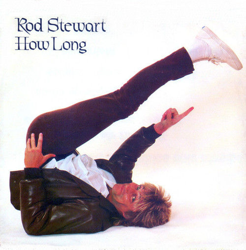 Rod Stewart - How Long (7", Single, Styrene, All)