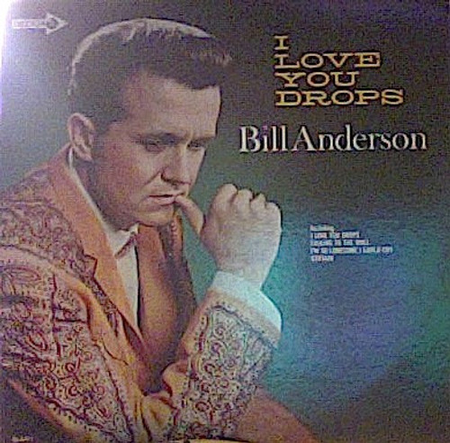 Bill Anderson (2) - I Love You Drops (LP, Album, Mono)