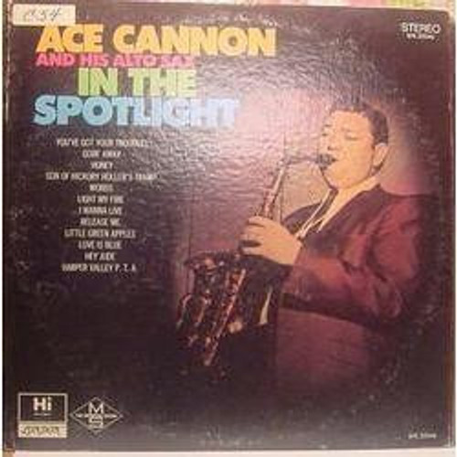Ace Cannon - Ace Cannon And His Alto Sax In The Spotlight (LP)