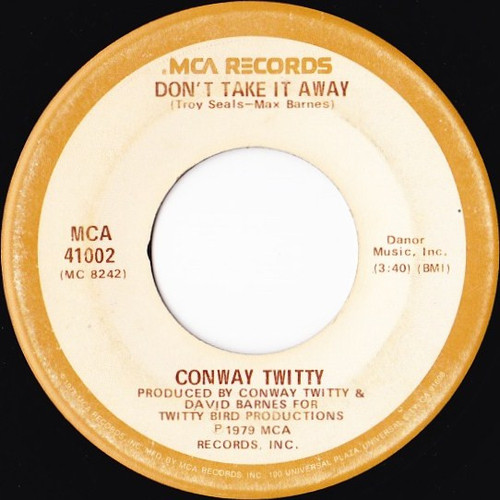 Conway Twitty - Don't Take It Away - MCA Records - MCA-41002 - 7", Single 712569361