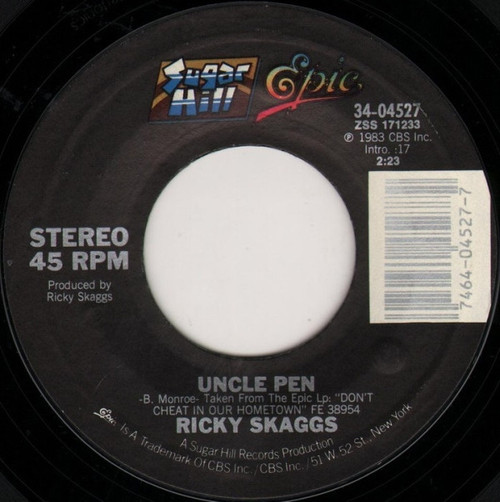 Ricky Skaggs - Uncle Pen - Sugar Hill Records (2), Epic - 34-04527 - 7", Pit 717302352