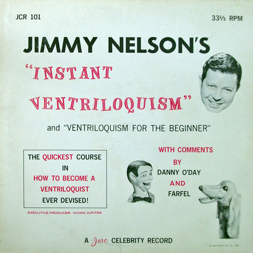 Jimmy Nelson (2) With Comments By Danny O'Day (2) And Farfel - Jimmy Nelson's "Instant Ventriloquism" And "Ventriloquism For The Beginner" (LP, Album, Mono)