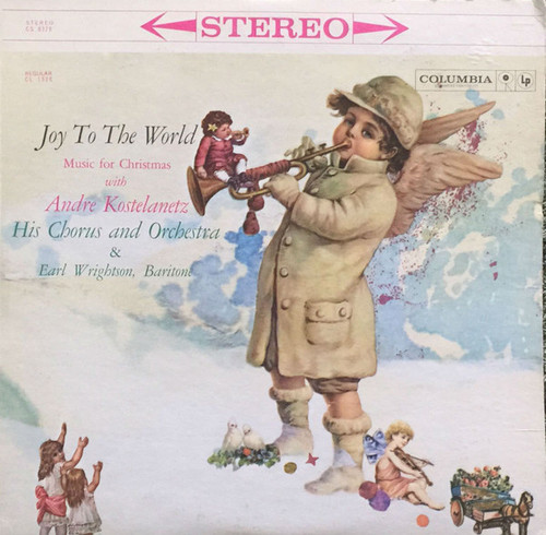 Andre Kostelanetz, His Chorus* And Orchestra* & Earl Wrightson - Joy To The World:  Music For Christmas (LP, Album)