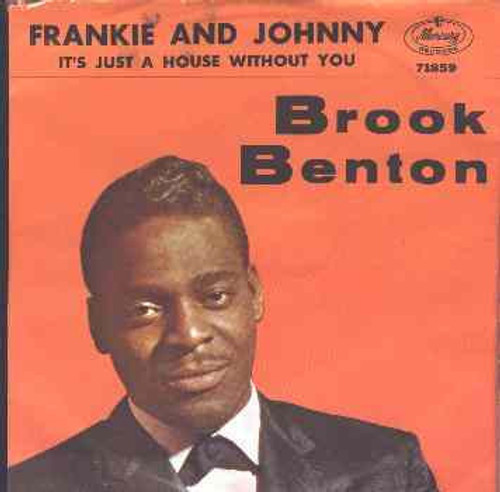 Brook Benton - Frankie And Johnny / It's Just A House Without You (7")