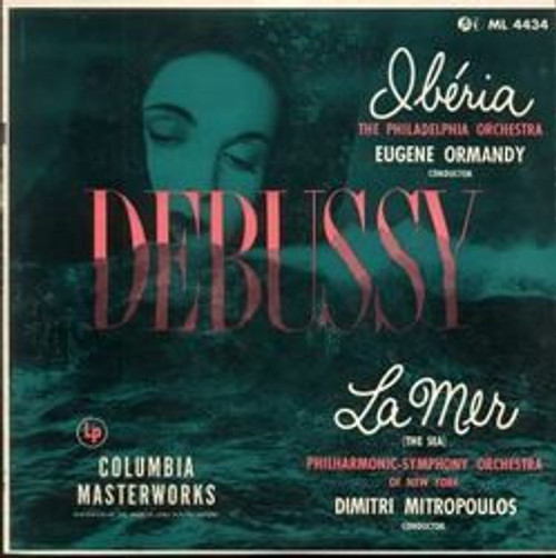 Debussy* - Philharmonic-Symphony Orchestra Of New York*, Dimitri Mitropoulos / The Philadelphia Orchestra, Eugene Ormandy - La Mer / Iberia (LP, Album, Mono)