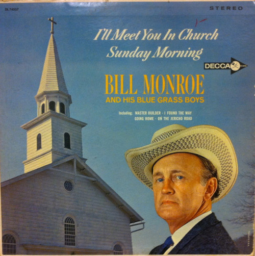 Bill Monroe & His Blue Grass Boys - I'll Meet You In Church Sunday Morning (LP, Album)