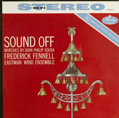 John Philip Sousa - Frederick Fennell, Eastman Wind Ensemble - Sound Off (LP, Album)