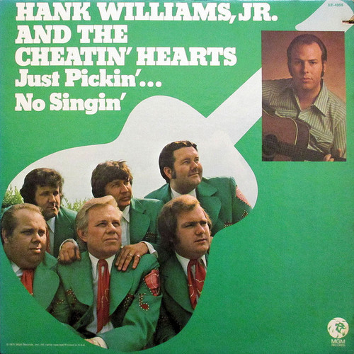 Hank Williams, Jr.* And The Cheatin' Hearts - Just Pickin'... No Singin' (LP)