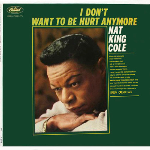 Nat King Cole - I Don't Want To Be Hurt Anymore - Capitol Records, Capitol Records - T 2118, T2118 - LP, Album, Mono 743896689