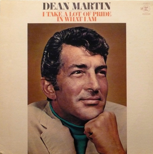 Dean Martin - I Take A Lot Of Pride In What I Am - Reprise Records, Reprise Records, Reprise Records - RS-6338, 6338, RS 6338 - LP, Album 745915510