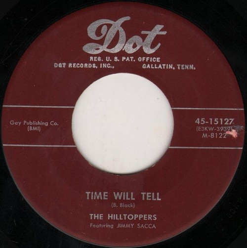 The Hilltoppers Featuring Jimmy Sacca - Time Will Tell / From The Vine Came The Grape (7", Single)