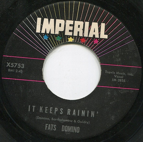 Fats Domino - It Keeps Rainin' / I Just Cry - Imperial - X5753 - 7" 756020718