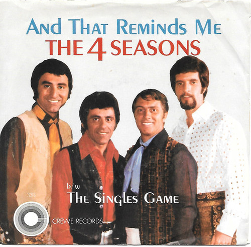 The 4 Seasons* - And That Reminds Me (My Heart Reminds Me) / The Singles Game (7", Single, She)