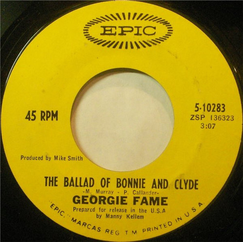 Georgie Fame - The Ballad Of Bonnie And Clyde (7", RP, Styrene, Pit)