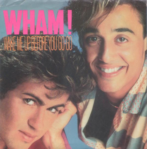 Wham! - Wake Me Up Before You Go-Go - Columbia - 38-04552 - 7", Single, Styrene, Car 757704505