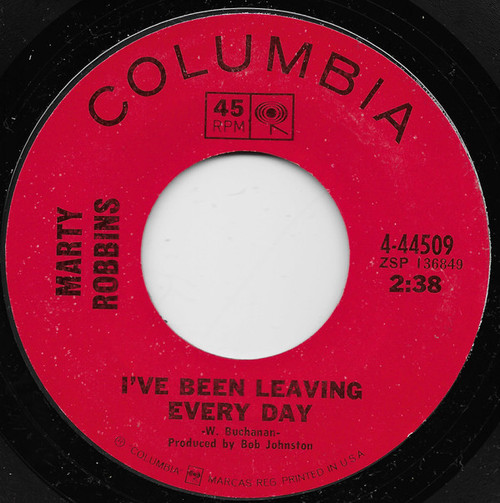 Marty Robbins - I've Been Leaving Every Day / Love Is In The Air (7", Single, Styrene, Ter)
