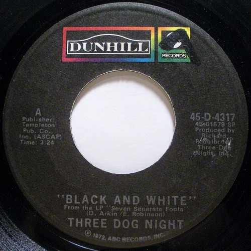 Three Dog Night - Black And White - ABC/Dunhill Records - 45-D-4317 - 7", Single, Spe 757759029