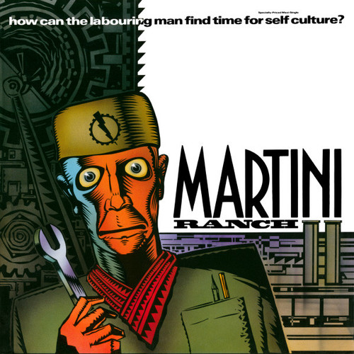 Martini Ranch - How Can The Labouring Man Find Time For Self-Culture? (12", Maxi)