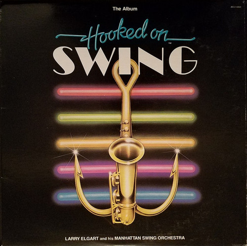 Larry Elgart And His Manhattan Swing Orchestra - Hooked On Swing - RCA - AFL1-4343 - LP, Album 777404947