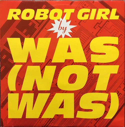 Was (Not Was) - Robot Girl (Remix) (12")