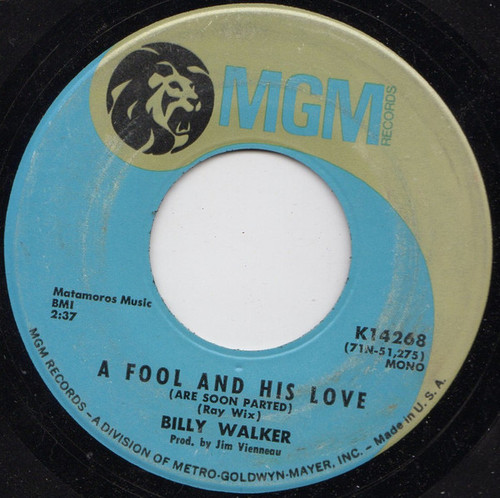 Billy Walker - A Fool And His Love / Don't Let Him Make A Memory Out Of Me - MGM Records - K14268 - 7", Single, Mono 796005744
