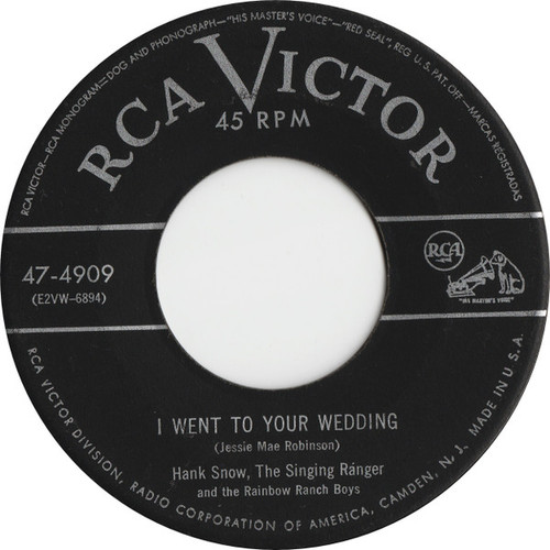 Hank Snow, The Singing Ranger* And The Rainbow Ranch Boys - I Went To Your Wedding  (7", Mono)