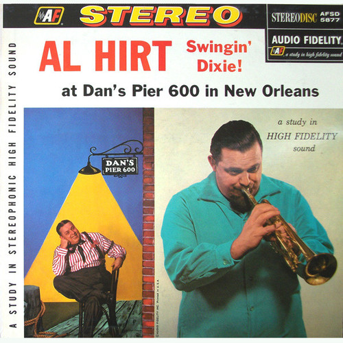Al Hirt - Swingin' Dixie! (At Dan's Pier 600 In New Orleans) - Audio Fidelity - AFSD 5877 - LP, Album 800280921