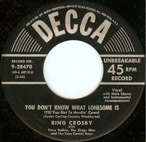 Bing Crosby - You Don't Know What Lonesome Is (Till You Get To Herdin' Cows) / Open Up Your Heart (7")