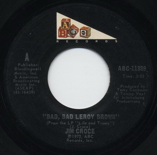 Jim Croce - Bad, Bad Leroy Brown / A Good Time Man Like Me Ain't Got No Business (Singin' The Blues) - ABC Records - ABC-11359 - 7", San 804867289