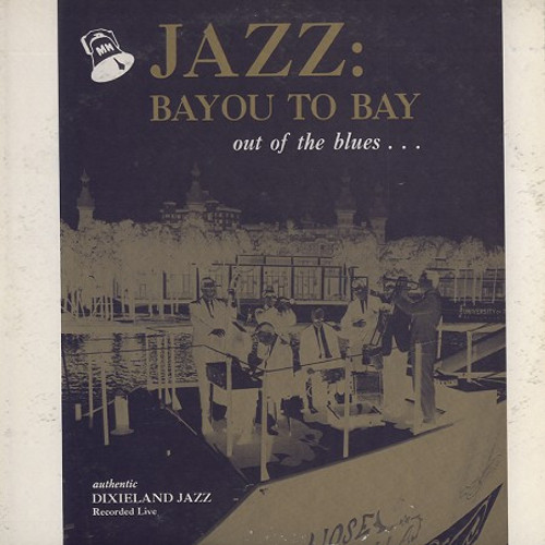 John Parker (6), Dr. Edmond Souchon, Paul Barbarin, Raymond Burke, Sherwood Mangiapane, "Doc" Paul Evans*, Munn Ware, Julie Wilson - Jazz: Bayou to Bay (LP)