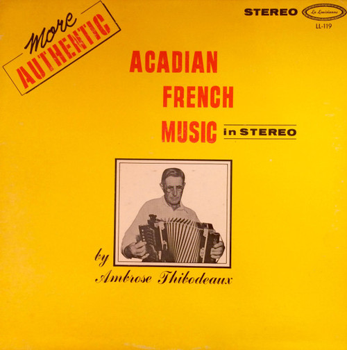 Ambrose Thibodeaux - More Authentic Acadian French Music In Stereo - La Louisianne Records - LL-119 - LP 838955072