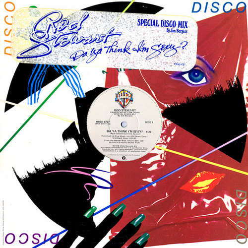 Rod Stewart - Da Ya Think I'm Sexy? (Special Disco Mix) - Warner Bros. Records - WBSD 8727 - 12" 842469533