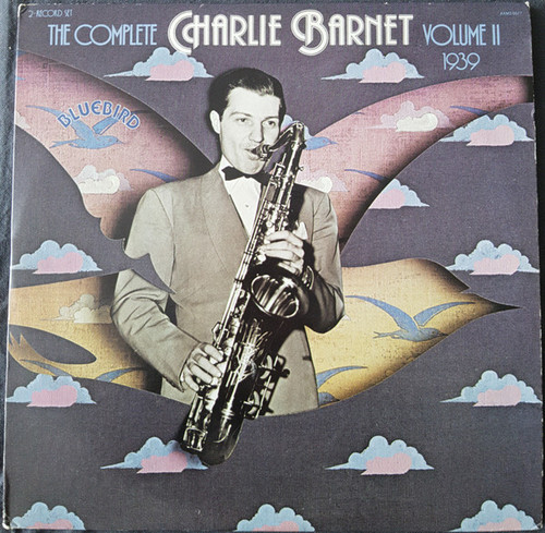 Charlie Barnet And His Orchestra - The Complete Charlie Barnet, Volume II - 1939 - Bluebird (3), RCA - AXM2-5577 - 2xLP, Comp, Mono, RM, Gat 851443378