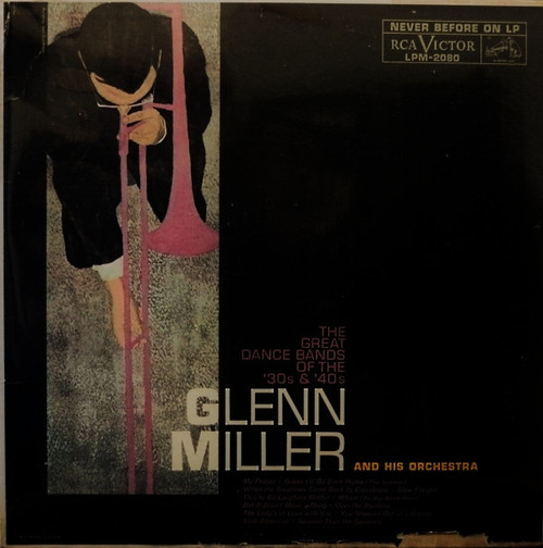 Glenn Miller And His Orchestra - The Great Dance Bands Of The '30s And '40s (LP, Album, Comp, Mono)