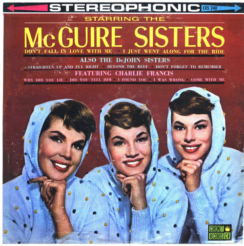 The McGuire Sisters* Also The DeJohn Sisters* Featuring Charlie Francis (4) - Starring The McGuire Sisters (LP, Album)