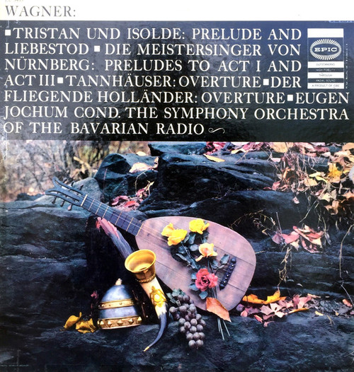 Wagner*, Eugen Jochum, Symphony Orchestra Of Bavarian Radio* - Wagner: Tristan Und Isolde / Prelude And Liebestrod / Other Overtures (LP)
