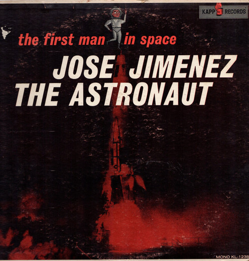 Jose Jimenez (3) - The First Man In Space Jose Jimenez The Astronaut - Kapp Records, Kapp Records - KL-1238, KL1238 - LP, Album, Mono, Club 864509301