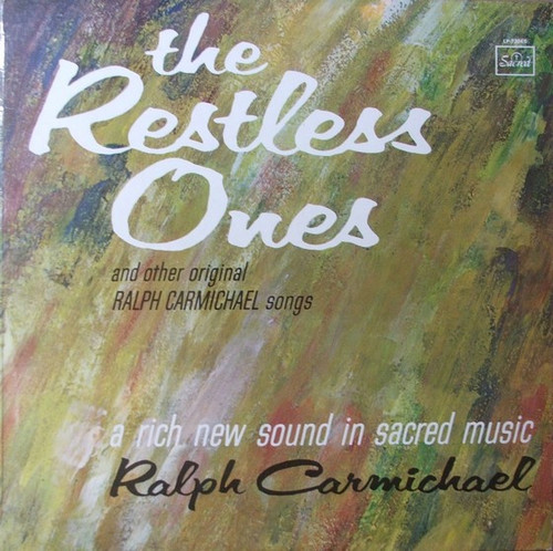 Ralph Carmichael Ensemble - The Restless Ones And Other Original Ralph Carmichael Songs - Word, Sacred Records (4), Sacred Records (4) - LPS-7-4046, LP 73046, SAC5053 - LP, Album 865079360