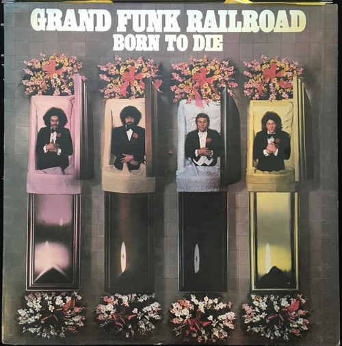 Grand Funk Railroad - Born To Die (LP, Album, Club)