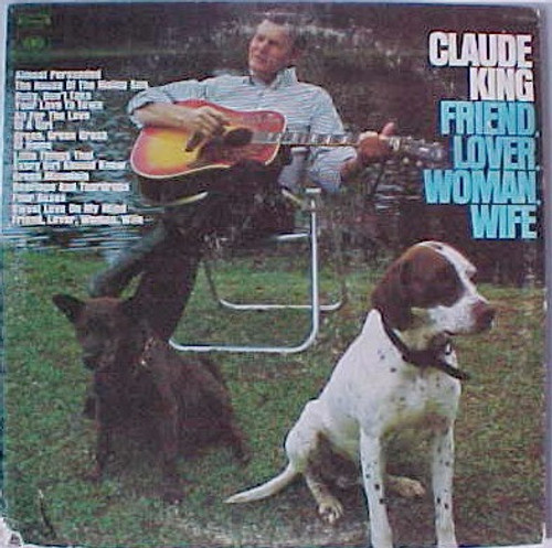 Claude King (2) - Friend, Lover, Woman, Wife (LP)