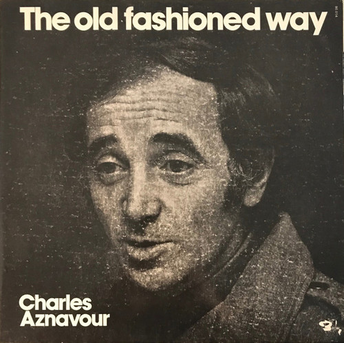 Charles Aznavour - The Old Fashioned Way (LP, Album, Gat)
