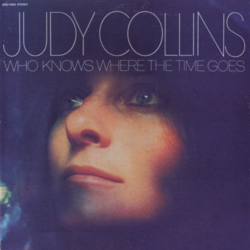 Judy Collins - Who Knows Where The Time Goes - Elektra - EKS-74033 - LP, Album, Ter 874574383