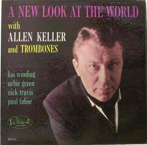 Allen Keller And Trombones - A New Look At The World (LP, Album, Mono)