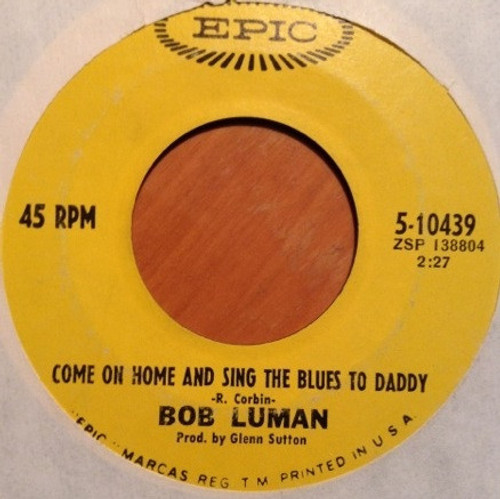 Bob Luman - Come On Home And Sing The Blues To Daddy (7")