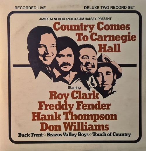James M. Nederlander & Jim Halsey Present Roy Clark, Freddy Fender (2), Hank Thompson, Don Williams (2) - Country Comes To Carnegie Hall (2xLP, Album)