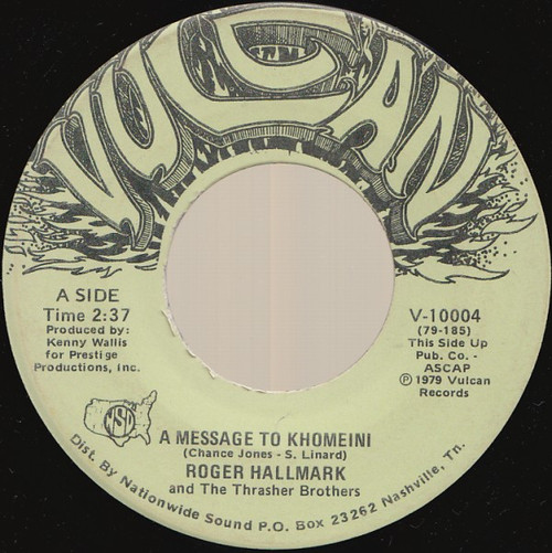 Roger Hallmark And The Thrasher Brothers - A Message To Khomeini (7")