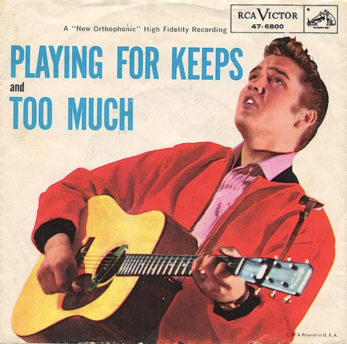 Elvis Presley With The Jordanaires - Playing For Keeps / Too Much - RCA Victor - 47-6800 - 7", Single 886611937